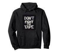 Costume cool de Don't Fight the Tape Idiom Sweat à Capuche