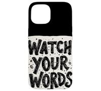 Costume de déclaration Nice Watch Your Words pour garçons et Filles Coque pour iPhone 15