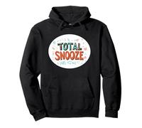 Costume de Discours Amusant avec ce Dicton Total Snooze Sweat à Capuche