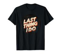 Costume de Discours Pretty Last Thing I Do T-Shirt