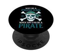Costume de Fille « Why Be A Princess When You Can Be A Pirate » PopSockets PopGrip Adhésif