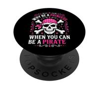 Costume de Fille « Why Be A Princess When You Can Be A Pirate » PopSockets PopGrip Adhésif