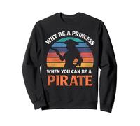 Costume de Fille « Why Be A Princess When You Can Be A Pirate » Sweatshirt