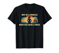 Costume de Fille « Why Be A Princess When You Can Be A Pirate » T-Shirt
