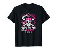 Costume de Fille « Why Be A Princess When You Can Be A Pirate » T-Shirt