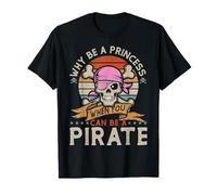 Costume de fille « Why Be A Princess When You Can Be A Pirate » T-Shirt