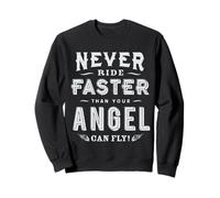 Costume de Motard « Never Ride Faster Than Your Angel Can Fly » Sweatshirt