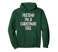 Costume de Vacances Amusant avec Inscription « Pretend I'm a Christmas Tree » Sweat à Capuche