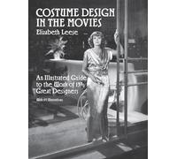 Costume Design in the Movies: An Illustrated Guide to the Work of 157 Great Designers