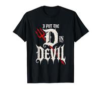 Costume d'halloween avec Citation Sarcastique I Put The D in Devil T-Shirt