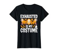Costume d'halloween « Exhausted Mom is My Costume » pour Femme T-Shirt