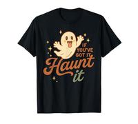 Costume d'halloween If You've Got It Haunt It T-Shirt