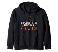 Costume d'Halloween « In A World Full Of Princesses Be A Witch » Sweat à Capuche