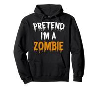 Costume d'halloween Lazy Easy Pretend I'm A Zombie Sweat à Capuche
