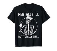 Costume d'Halloween Mentally Ill But Totally Chill Squelette T-Shirt