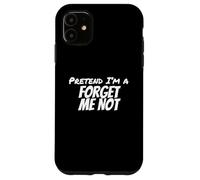 Costume d'halloween « Pretend I'm a Forget Not Me Lazy » Coque pour iPhone 11