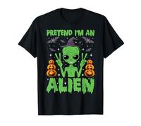 Costume d'halloween Pretend I'm an Alien Lazy Last Minute T-Shirt