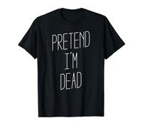 Costume d'Halloween Pretend I'm Dead T-Shirt