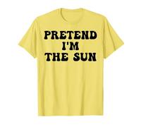 Costume d'halloween Pretend I'm The Sun Last Minute T-Shirt