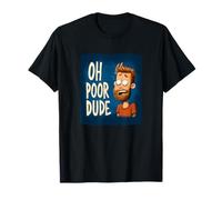 Costume drôle de Discours pour Les Amoureux de Ohh Poor Dude T-Shirt