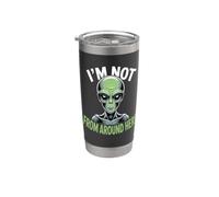 Costume étrange et drôle « I'm Not From Around Here » Gobelet isotherme en acier inoxydable double paroi