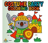 Costume Party Coloring Book - Bold & Easy Coloring Fun, Cute & Relaxing Coloring Pages for Kids and Adults: A fun collection of cute animals, creative ... bold and easy coloring pages to relax, smile.