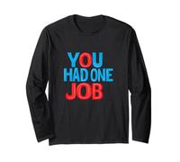 Costume Sarcastique Amusant « You Had One Job Statement » Manche Longue
