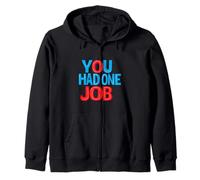 Costume Sarcastique Amusant « You Had One Job Statement » Sweat à Capuche