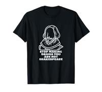 Costume Sarcastique « Stop Making Drama You are Not Shakespeare » T-Shirt