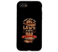 Costume Western I Don't Need The Laws of Man I Oughta Do Coque pour iPhone SE (2020) / 7/8