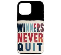 Costume Winners Never Quit Statement Coque pour iPhone 16 Pro Max