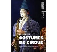 Costumes de cirque Serge Airoldi (Auteur), Philippe Salvat (Photographie)