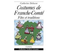 Costumes de Franche-Comté: Fêtes et traditions