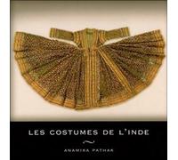 Costumes de l'Inde - Anamika Pathak - Charles Moreau Eds D'art - relié - Essai