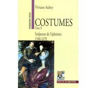 Costumes - Tome 2, Sculptures De L'éphémère, 1340-1670