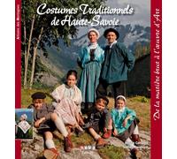 Costumes traditionnels de Haute Savoie: De la matière brute à l'oeuvre d'art