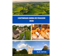 Costwolds Guida di viaggio 2025: Scopri villaggi senza tempo, sentieri nascosti e il cuore della campagna inglese