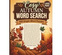 Cosy Autumn Word Search: 100 Single-Word Puzzles - Large Print - Mindful Mental Challenges for Seniors to Sharpen Focus, Boost Memory and Strengthen Cognitive Clarity