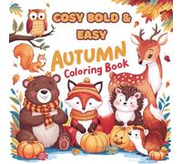 Cosy Bold & Easy Autumn Coloring Book: For Adults and Teens, Super Cute Autumn coloring book for relaxation