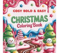 Cosy Bold & Easy Christmas Coloring Book: For Adults and Teens, Super Cute Christmas coloring book for relaxation