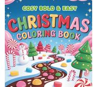 Cosy Bold & Easy Christmas Coloring Book: For Adults and Teens, Super Cute Christmas coloring book for relaxation