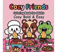 Cosy Bold & Easy Comfy Friends Coloring Book: For Adults and Teens, Super Cute Designs of Cozy, Hygge Spaces for Relaxation