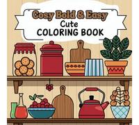 Cosy Bold & Easy Cute Coloring Book: For Adults and Teens, Super Cute Designs of Cozy, Hygge Spaces for Relaxation
