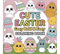 Cosy Bold & Easy Cute Easter Coloring Book: For Adults and Teens, Super Cute Designs of Cozy, Hygge Spaces for Relaxation