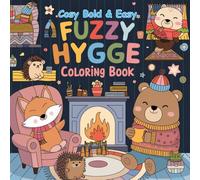 Cosy Bold & Easy Fuzzy Hygge Coloring Book: For Adults and Teens, Super Cute Designs of Cozy, Hygge Spaces for Relaxation