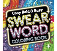 Cosy Bold & Easy Swear Words Coloring Book: For Adults Super Cute Designs of Cozy, Hygge Spaces for Relaxation