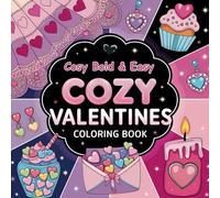 Cosy Bold & Easy Valentines Coloring Book: For Adults and Teens, Super Cute Designs of Cozy, Hygge Spaces for Relaxation
