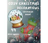 Cosy Christmas Decorations for Colouring: Bold, Mandala and simple familiar decoration drawings for everyone to enjoy