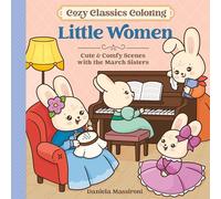 Cosy Classics Colouring: Little Women: Cute & Comfy Scenes with the March Sisters