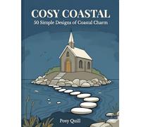 Cosy Coastal: 50 Simple Designs of Coastal Charm